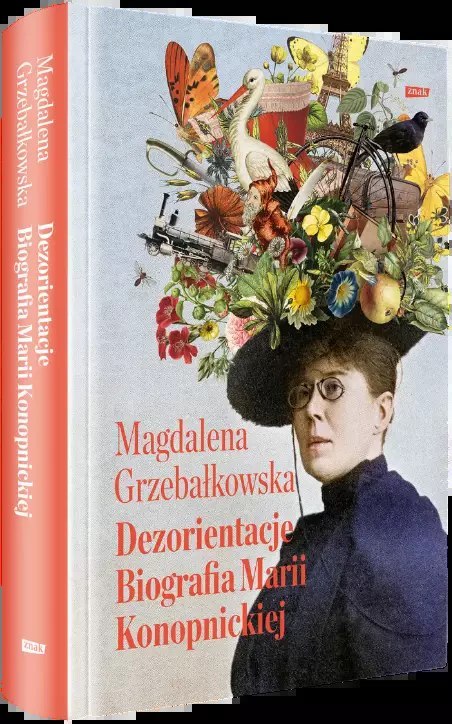 Dezorientacje. Biografia Konopnickiej Dezorientacje. Biografia Konopnickiej