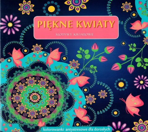 Piękne kwiaty. Motywy kwiatowe Piękne kwiaty. Motywy kwiatowe