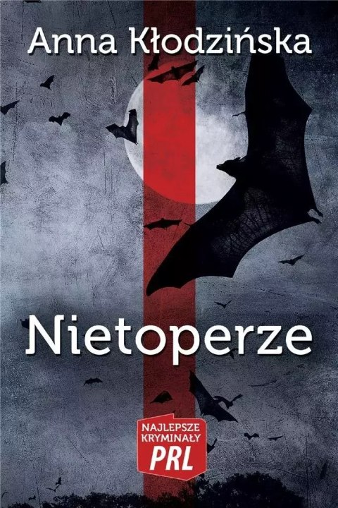 Najlepsze kryminały PRL. Nietoperze Najlepsze kryminały PRL. Nietoperze