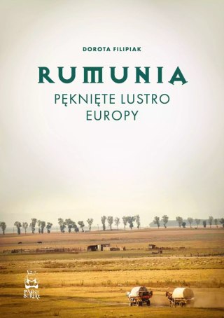 Rumunia. Pęknięte lustro Europy