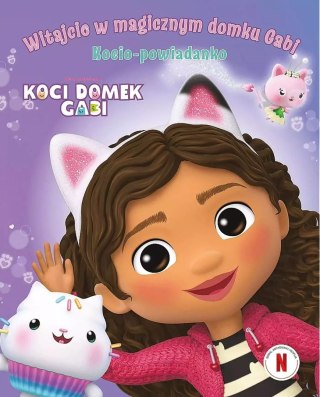 Koci Domek Gabi. Witajcie w magicznym domku Gabi! Kocio-powiadanko