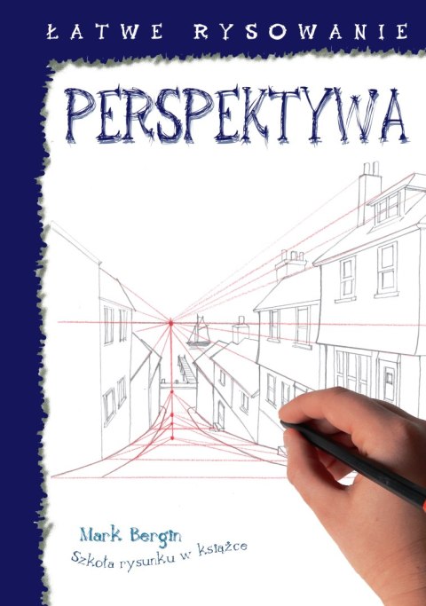 Łatwe rysowanie. Łatwe rysowanie: Perspektywa. WYD 2 Łatwe rysowanie. Łatwe rysowanie: Perspektywa. WYD 2