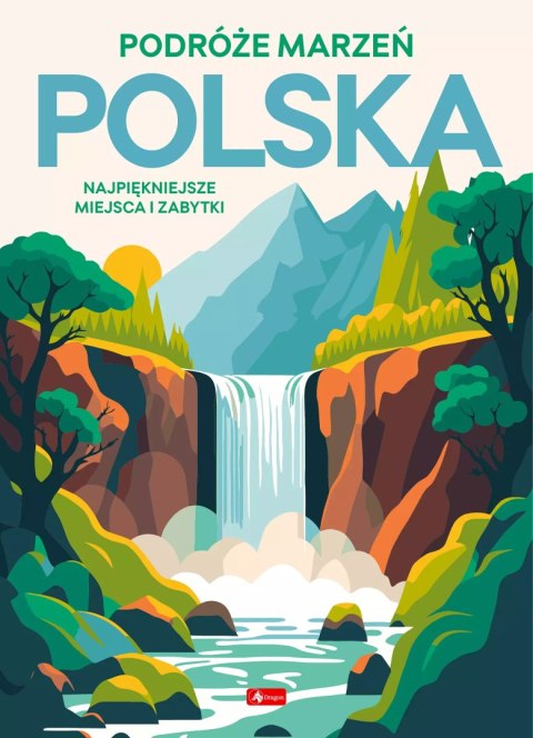 Podróże marzeń. Polska Podróże marzeń. Polska