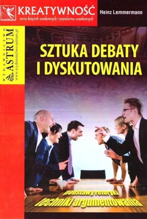 Sztuka debaty i dyskutowania Sztuka debaty i dyskutowania