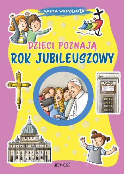 Dzieci poznają Rok Jubileuszowy. (seria: Nasza wspólnota)