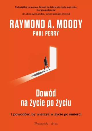 Dowód na życie po życiu. 7 powodów, by wierzyć w życie po śmierci