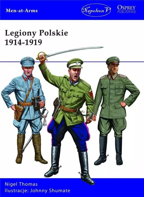 Legiony Polskie 1914-1919 Legiony Polskie 1914-1919