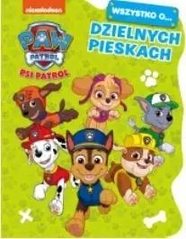 Psi Patrol. Wszystko o... cz.1. Dzielnych pieskach