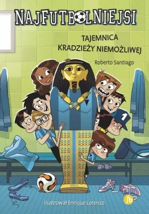Najfutbolniejsi. Tom 5. Tajemnica kradzieży niemożliwej Najfutbolniejsi. Tom 5. Tajemnica kradzieży niemożliwej