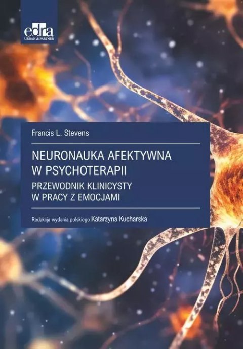 Neuronauka afektywna w psychoterapii. Neuronauka afektywna w psychoterapii.