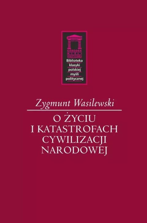 O życiu i katastrofach cywilizacji narodowej O życiu i katastrofach cywilizacji narodowej