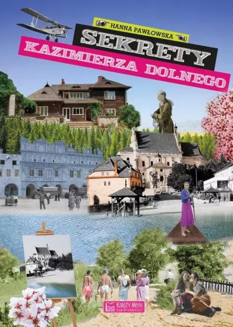 Sekrety Kazimierza Dolnego Sekrety Kazimierza Dolnego