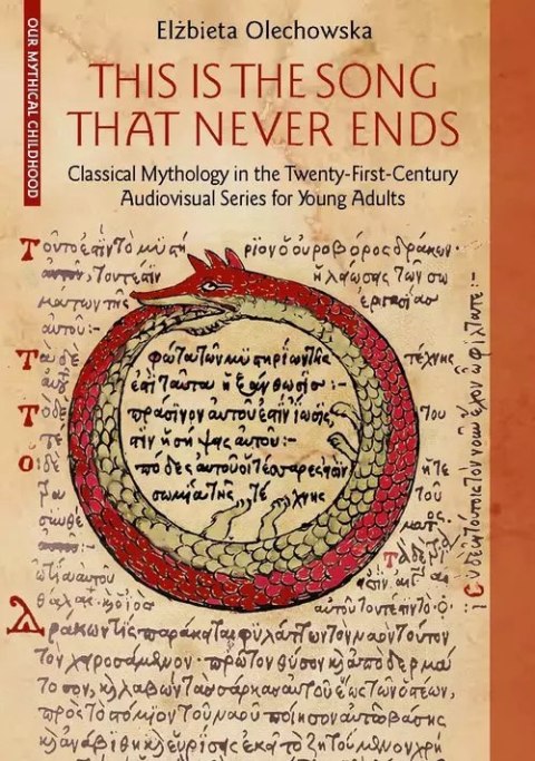 This Is the Song that Never Ends: Classical Mythology in the Twenty-First-Century Audiovisual Series This Is the Song that Never Ends: Classical Mythology in the Twenty-First-Century Audiovisual Series
