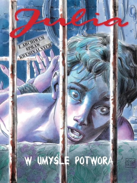 Z archiwum spraw kryminalnych. Julia. Tom 3. W umyśle potwora Z archiwum spraw kryminalnych. Julia. Tom 3. W umyśle potwora