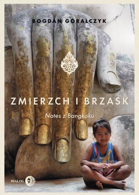 Zmierzch i brzask. Notes z Bangkoku Zmierzch i brzask. Notes z Bangkoku
