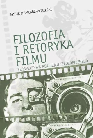 Filozofia i retoryka filmu. Perspektywa realizmu filozoficznego