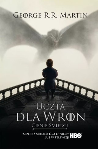 Pieśń Lodu i Ognia. Tom 4. Uczta dla wron. Część 1. Cienie śmierci. Wydanie serialowe