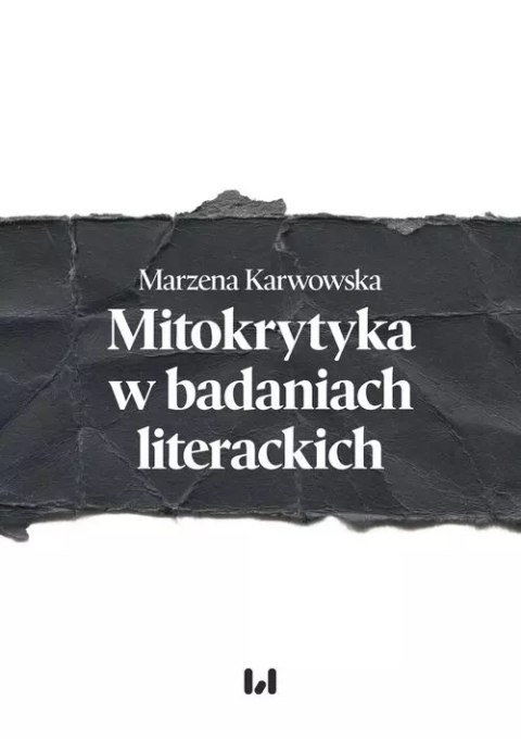 Mitokrytyka w badaniach literackich Mitokrytyka w badaniach literackich
