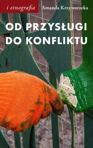 Od przysługi do konfliktu Antropologiczne spojrzenie na pracę