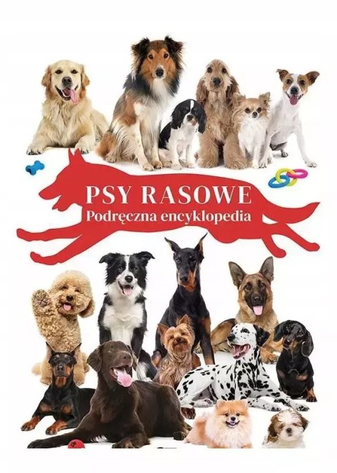 Psy rasowe. Podręczna encyklopedia Psy rasowe. Podręczna encyklopedia