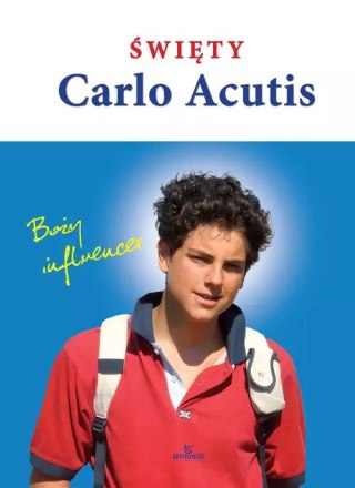 Święty Carlo Acutis. Boży influencer