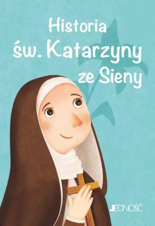 Wielcy przyjaciele Jezusa. Historia św. Katarzyny ze Sieny