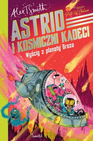 Astrid i kosmiczni kadeci. Tom 2. Wyścig z planety Groz