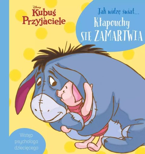 Disney Kubuś i Przyjaciele. Jak widzę świat... Kłapouchy się zamartwia Disney Kubuś i Przyjaciele. Jak widzę świat... Kłapouchy się zamartwia