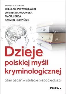 Dzieje polskiej myśli kryminologicznej. Stan badań w stulecie niepodległości
