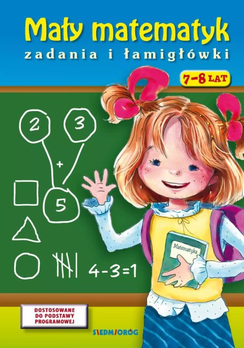 Mały matematyk. Zadania i łamigłówki Mały matematyk. Zadania i łamigłówki