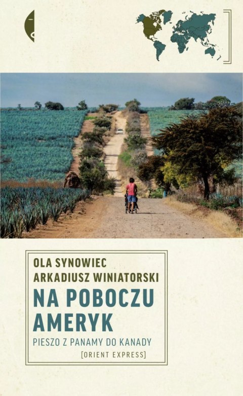 Na poboczu Ameryk. Pieszo z Panamy do Kanady Na poboczu Ameryk. Pieszo z Panamy do Kanady