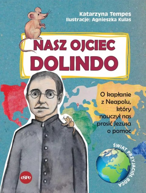 Nasz Ojciec Dolindo. O kapłanie z Neapolu, który nauczył nas prosić Jezusa o pomoc