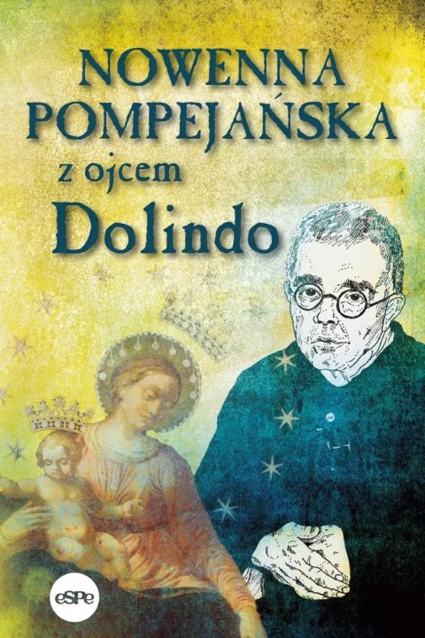 Nowenna pompejańska z ojcem Dolindo Nowenna pompejańska z ojcem Dolindo
