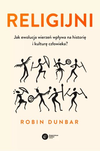Religijni. Jak ewolucja wierzeń wpływa na historię i kulturę człowieka