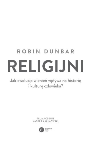 Religijni. Jak ewolucja wierzeń wpływa na historię i kulturę człowieka