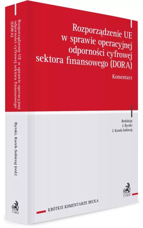 Rozporządzenie UE w sprawie operacyjnej odporności cyfrowej sektora finansowego (DORA). Komentarz Rozporządzenie UE w sprawie operacyjnej odporności cyfrowej sektora finansowego (DORA). Komentarz