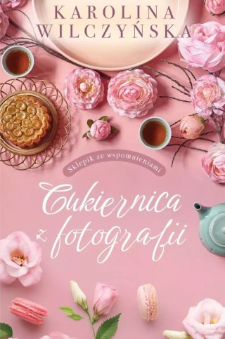 Sklepik ze wspomnieniami. Tom 1. Cukiernica z fotografii