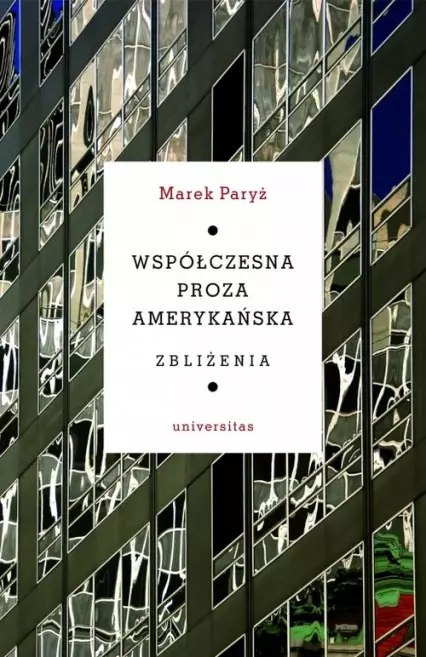 Współczesna proza amerykańska. Zbliżenia Współczesna proza amerykańska. Zbliżenia