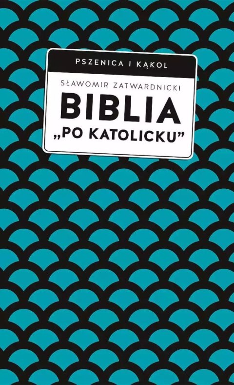 Biblia "po katolicku" Biblia "po katolicku"