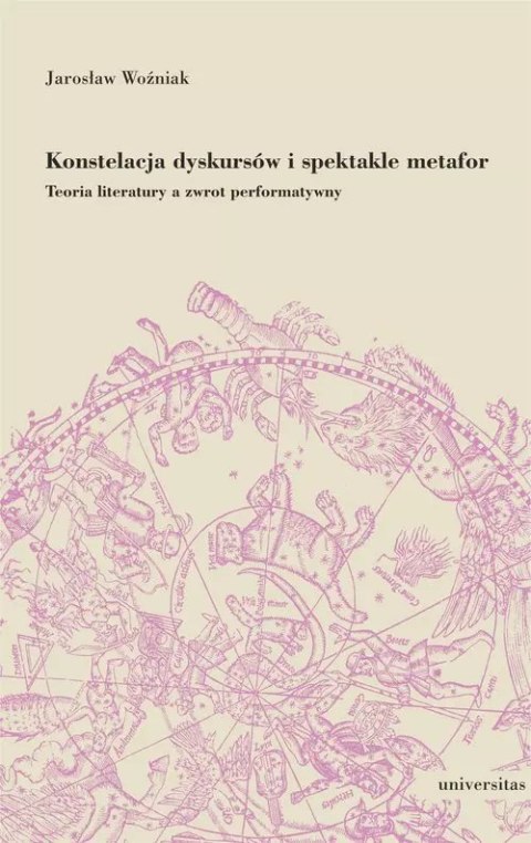 Konstelacja dyskursów i spektakle metafor. Teoria literatury a zwrot performatywny Konstelacja dyskursów i spektakle metafor. Teoria literatury a zwrot performatywny