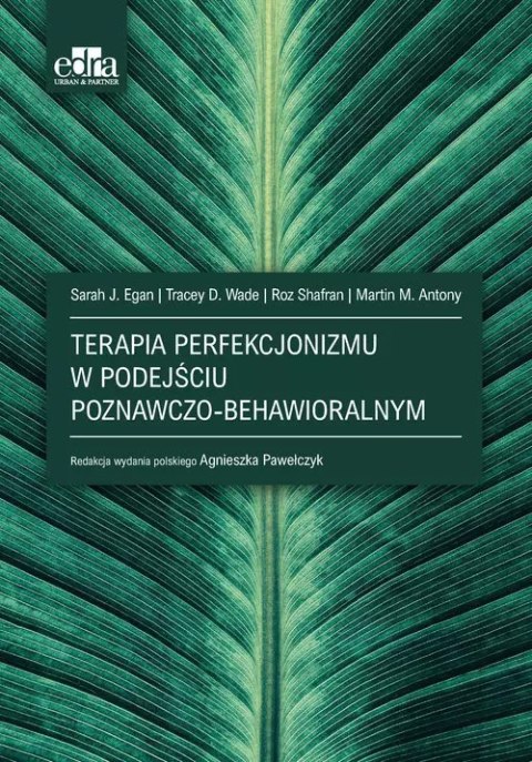 Terapia poznawczo-behawioralna perfekcjonizmu Terapia poznawczo-behawioralna perfekcjonizmu