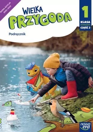 Wielka Przygoda NEON. Klasa 1, część 2. Edukacja polonistyczna, przyrodnicza, społeczna i matematyczna. Podręcznik