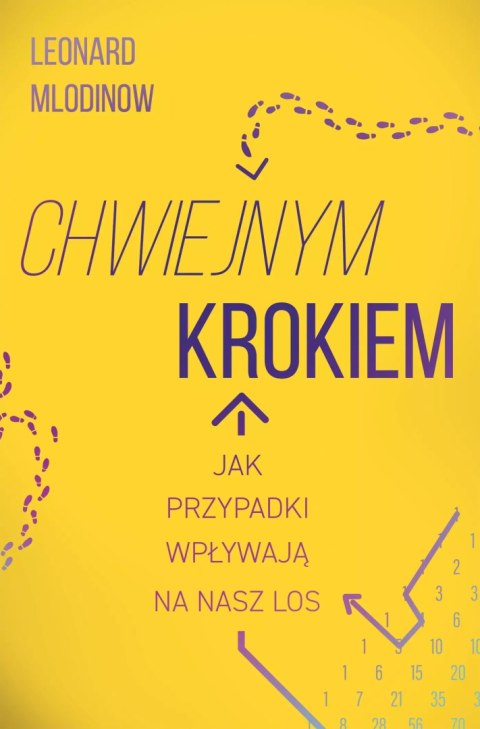 Chwiejnym krokiem. Jak przypadki wpływają na nasz los Chwiejnym krokiem. Jak przypadki wpływają na nasz los