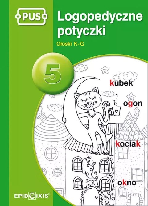 Logopedyczne potyczki 5. Głoski K-G Logopedyczne potyczki 5. Głoski K-G