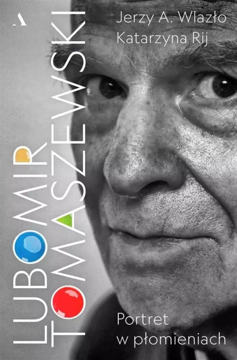 Lubomir Tomaszewski. Portret w płomieniach Lubomir Tomaszewski. Portret w płomieniach