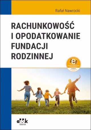 Rachunkowość i opodatkowanie fundacji rodzinnej (z suplementem elektronicznym)