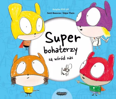 Superbohaterzy są wśród nas. Książka Pop-Up Superbohaterzy są wśród nas. Książka Pop-Up