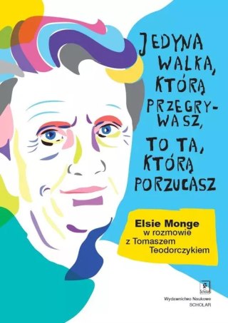 Jedyna walka, którą przegrywasz, to ta, którą porzucasz.