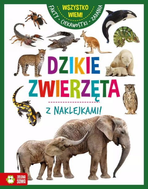 Wszystko wiem! Dzikie zwierzęta Wszystko wiem! Dzikie zwierzęta