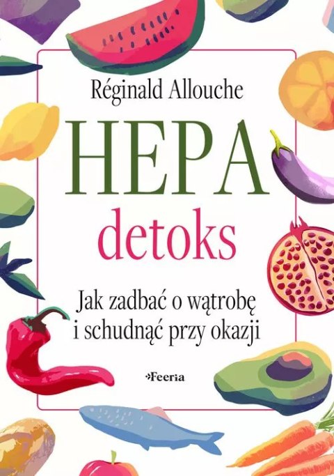 Hepadetoks. Jak zadbać o wątrobę i schudnąć przy okazji Hepadetoks. Jak zadbać o wątrobę i schudnąć przy okazji